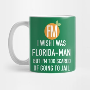 Too Scared To Be Floridaman Mug